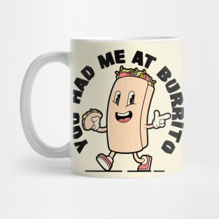 You had Me at Burrito! Mug